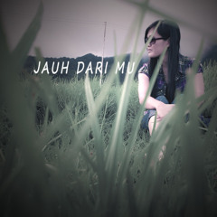JAUH DARI MU - Full