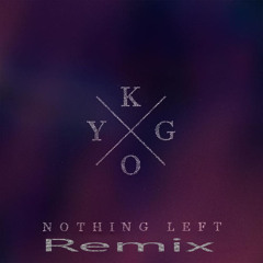 Kygo - nothing left [Remix]