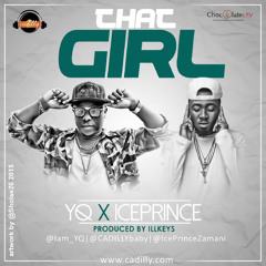 THAT GIRL by YQ (CADILLY)ft. Ice Prince