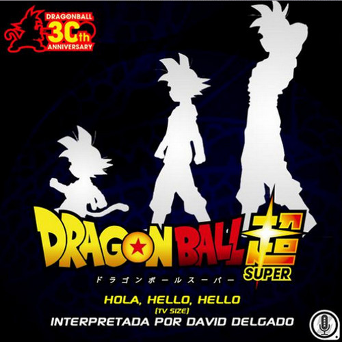 Stream Dragon Ball Super Ending Hello Hello Hello Espanol Latino By Laharl Square Listen Online For Free On Soundcloud