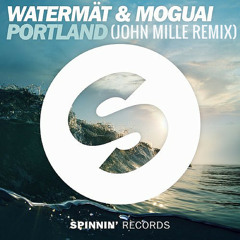 Watermät & MOGUAI – Portland (John Mille Remix)*FREE DOWNLOAD*