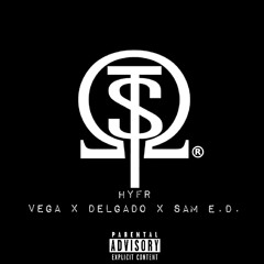 "HYFR" Vega x Delgado x Sam E.D.