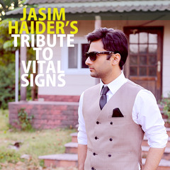 Jasim Haider's Tribute to Vital Signs