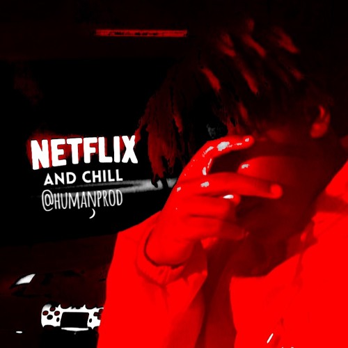 Human- Netflix & Chill (Prod.HumanProd)