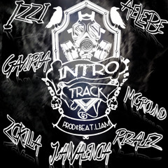IntroTrack - AeLeBe, McGround, Gaviria, Juan Valencia, ZctKilla, Rizalez & Izzi (Prod&Beat.Liam)