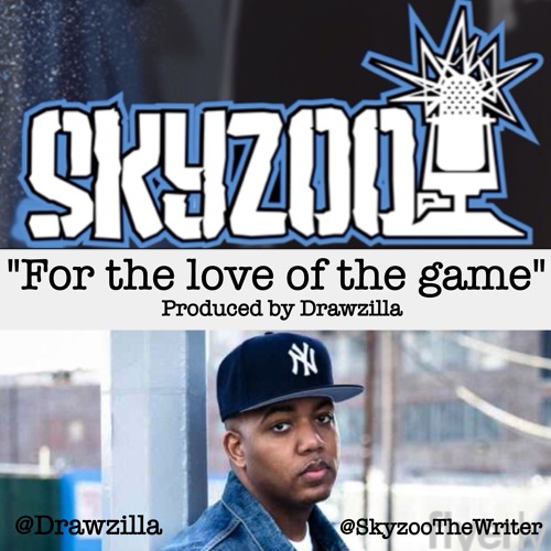 Skyzoo - For The Love Of The Game (Prod By Drawzilla)