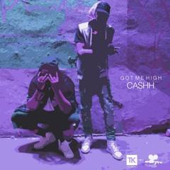Cashh -Got Me High [Prod. By TK] @Cashh_LGND