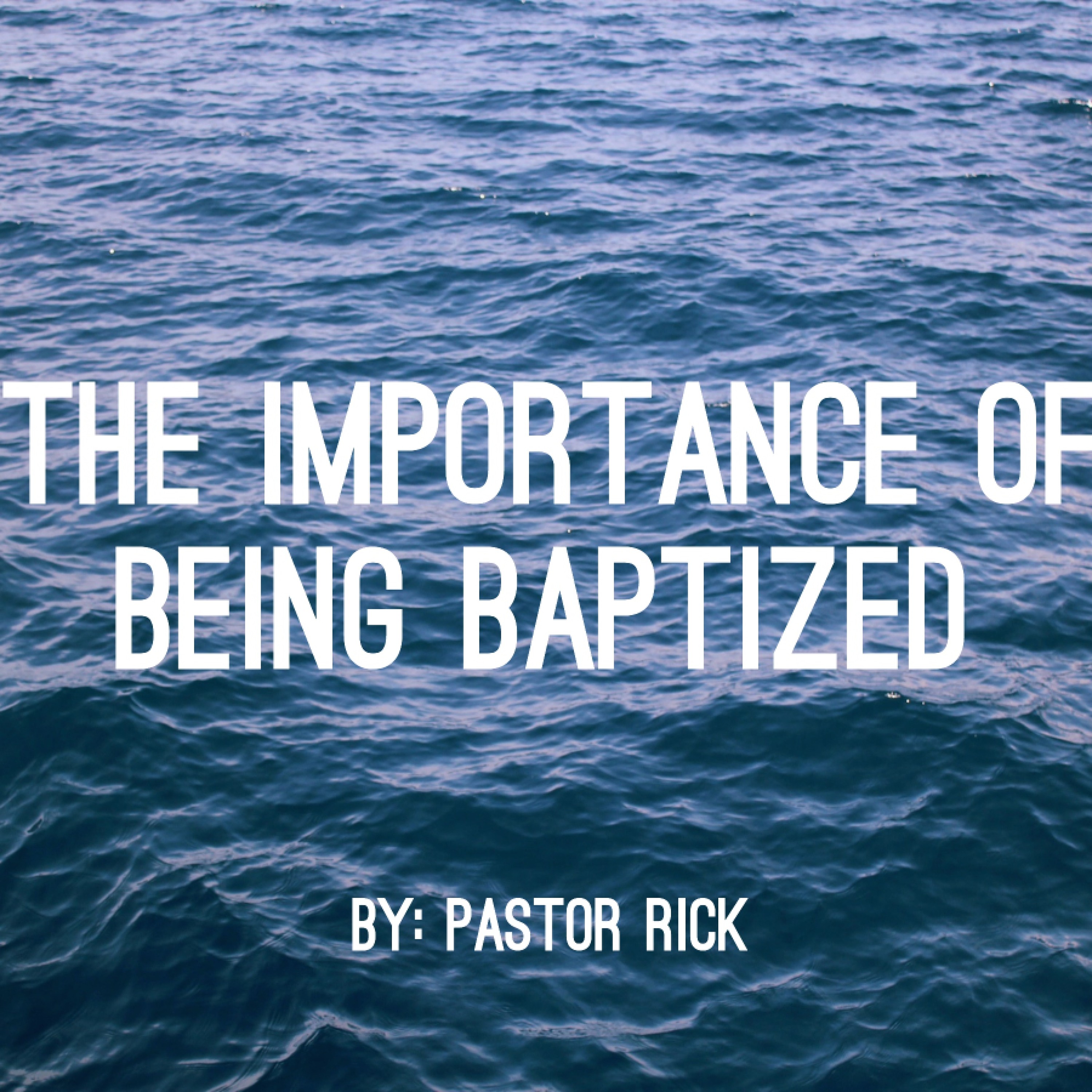 8 - 30 - 15 The Importance Of Being Baptized episode artwork