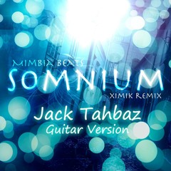 Mimbia Beats - Somnium XIMIK REMIX(feat. Jack Tahbaz On Lead Guitar)UNREAL DREAM