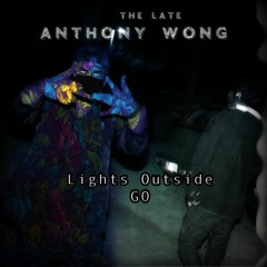 The Late Anthony Wong - Lights Outside Go (Night Pleasures) Feat. SImone La'row