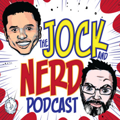 Welcome to The Jock and Nerd Podcast v.2
