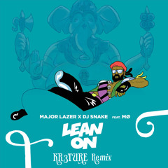 Major Lazer X DJ Snake ft. MØ - Lean On (KR3TURE Remix)