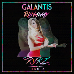 Galantis - Runaway (U & I) (RVRZ Remix)[Buy = Free Download]