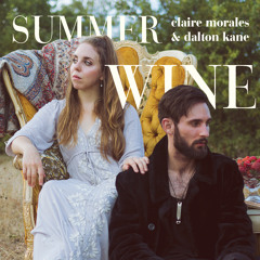 Summer Wine - Claire Morales & Dalton Kane