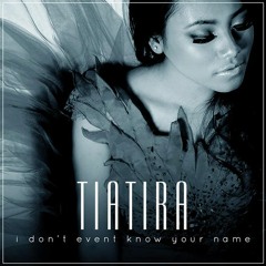 Tiatira - I Don't Even Know Your Name