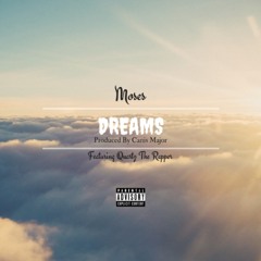 Moses - Dreams ft. Quãrtz The Rãpper [UNMIXED]