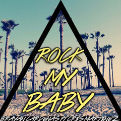Brayan Cardenas Ft. Cris Martinez - Rock My Baby (Original Mix) 2015
