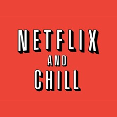 Netflix & Chill (Prod. Dez Wright)