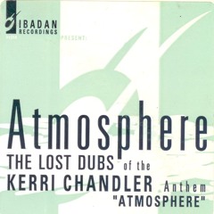 Kerri Chandler - Atmosphere (Jerome's Runaway Dub)