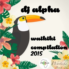 Dj Alpha Waikiki Compilation Summer 2015