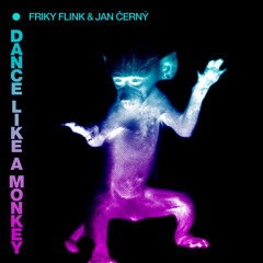 FrikyFlink & JanCerny - Dance Like A Monkey