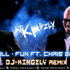 Pitbill - Fun ft. chris brown (Dj Kingzly REmix)