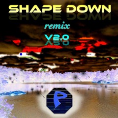 Shape Down (Pendagram Remix) 2.0