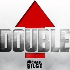 Michael Bilge - Double Up (Original Mix)*UNI PROJECT TRACK*  FREE DOWNLOAD