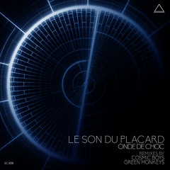 SC008 Le Son Du Placard - Onde De Choc (Cosmic Boys Remix) Preview