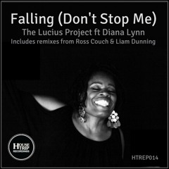 The Lucius Project ft Diana Lynn - Falling (Don't Stop Me) (Original Mix) OUT NOW