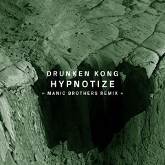 !80 : Drunken Kong - Hypnotize (Manic Brothers Remix)