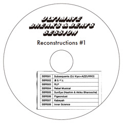 Ultimate Breaks & Beats Session - Reconstructions #1 snipets