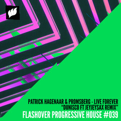 Patrick Hagenaar & Promsberg - Live Forever (Dunisco ft JeyJeySax Remix) [Teaser] OUT NOW