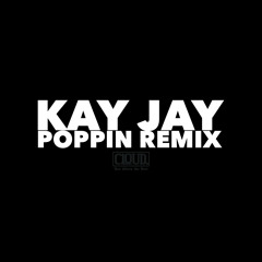 Kay Jay - Poppin' (Freestyle) (MUSIC VIDEO IN DESCRIPTION)