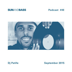 SUNANDBASS Podcast #40 - DJ Patife