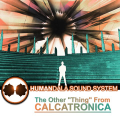 The Other "Thing" From CALCATRONICA