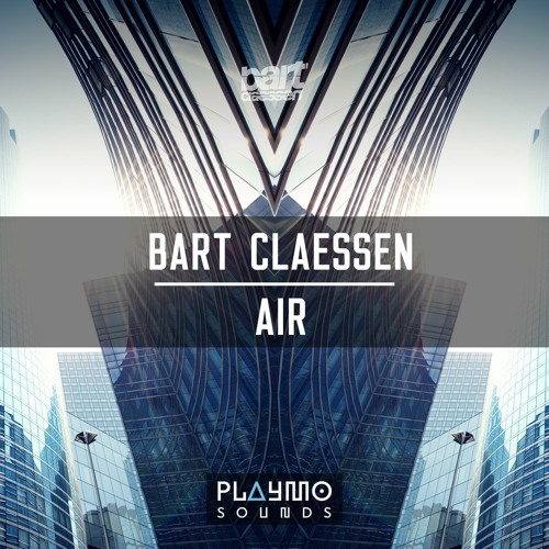 Bart Claessen - AIR (Original Mix)