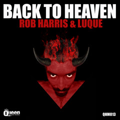 Rob Harris & Luque - Back To Heaven (GSP  Remix)