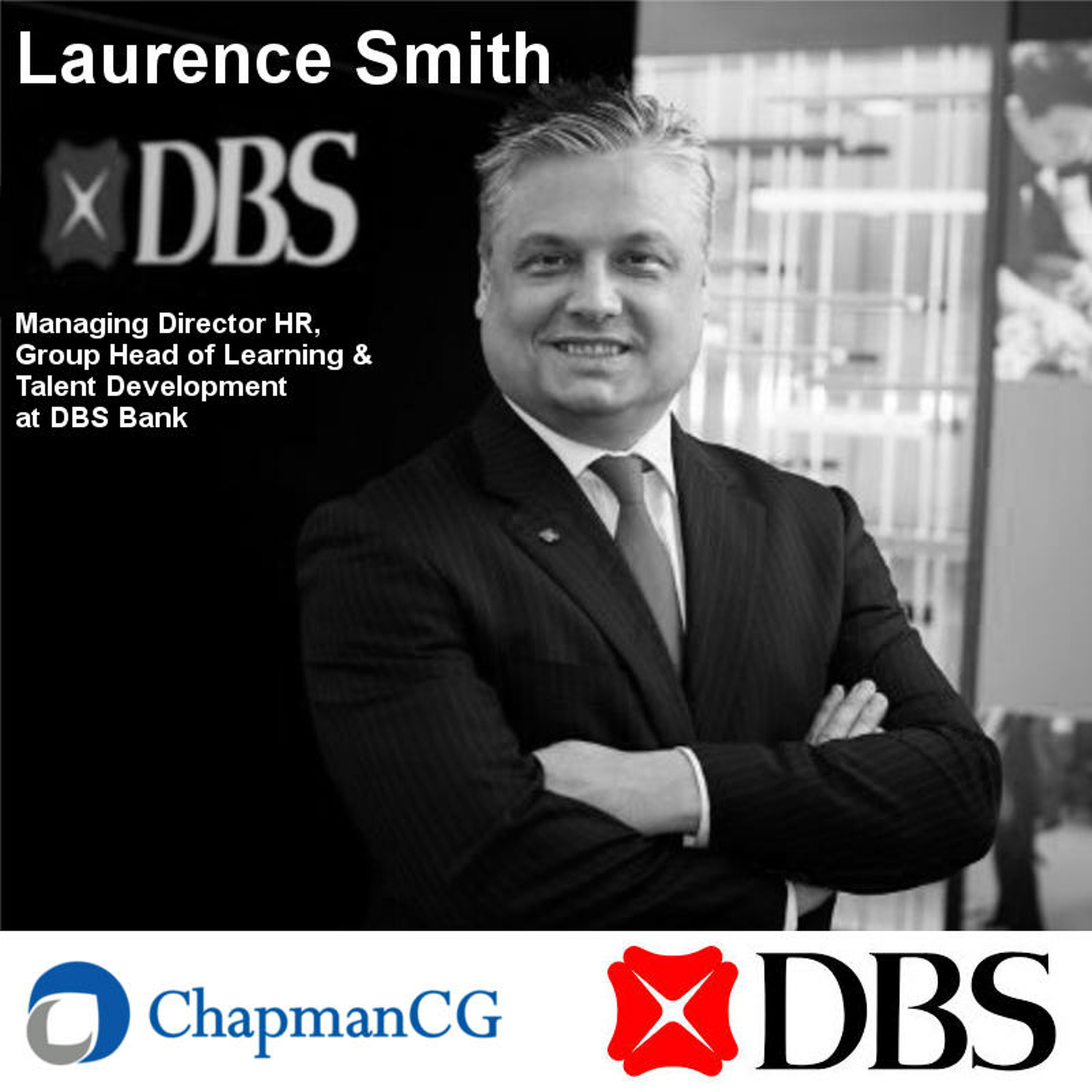 DBS, Laurence Smith - The Emergence of Digitally Minded Future Leaders (Matt Chapman) episode artwork