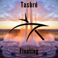 Tasbré - Floating (Original Mix)