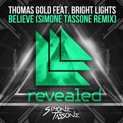 Thomas Gold feat. Bright Lights - Believe (Simone Tassone Remix) [FREE DOWNLOAD]