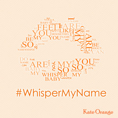 #WhisperMyName by Kate Orange - official single