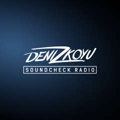 Deniz Koyu pres. Soundcheck Radio: Episode 033