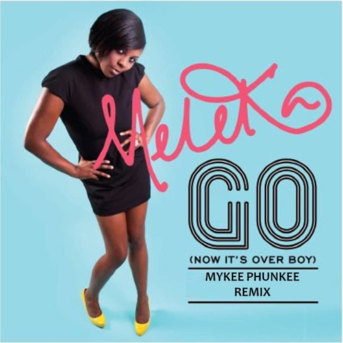 Meleka - Go (Mykee Phunkee Remix) | FREE DOWNLOAD!
