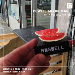 Powell 'Melon Magic' on NTS w/ Russell Haswell + Fact Mag 27082015