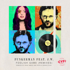 Funkerman Feat. J.W.  - Foolish Game (Rene Amesz Rework) [OUT NOW]