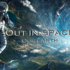 Out In Space (Better Version)