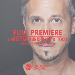 Full Premiere: Christian Burkhardt & TOCO - Bubbles & Strings (Original Mix)