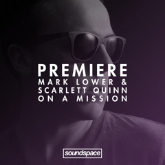 Premiere: Mark Lower & Scarlett Quinn - On A Mission (Sakura Music)