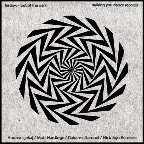 Lastraw - Out Of The Dark (Matt Hardinge Remix) OUT NOW